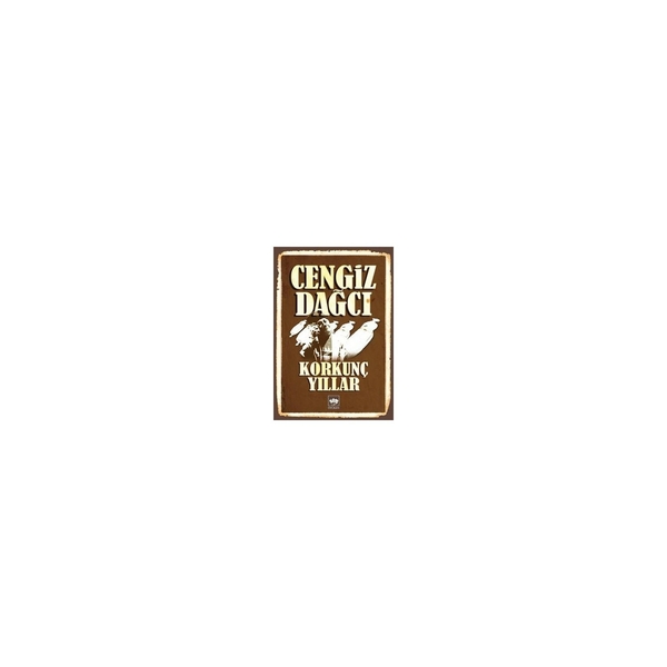Korkunç Yıllar Cengiz Dağcı