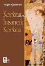 Korkma İnsancık Korkma Turgut Özakman