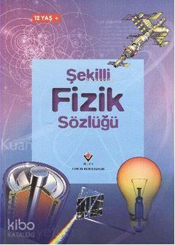Şekilli Fizik Sözlüğü Chris Oxlade,Corinne Stockley