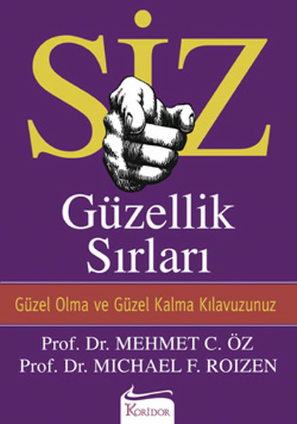 Siz / Güzellik Sırları  Güzel Olma Ve Güzel Kalma Kılavuzunuz Michael F. Roizen