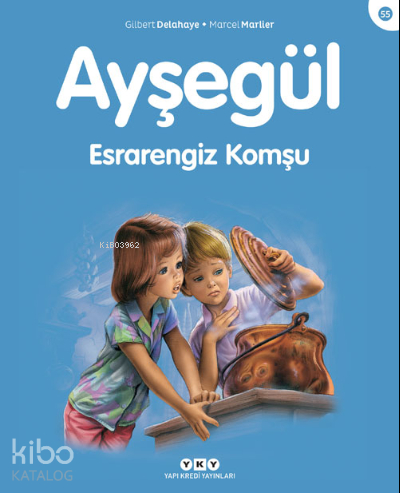 Ayşegül Serisi 55 - Esrarengiz Komşu Gilbert Delahaye
