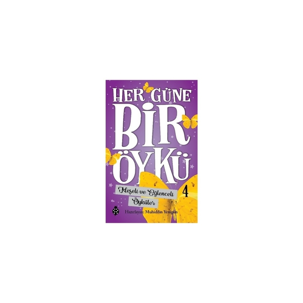Her Güne Bir Öykü - 4 - Neşeli Ve Eğlenceli Öyküler Muhiddin Yenigün