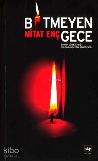 Bitmeyen Gece Mitat Enç