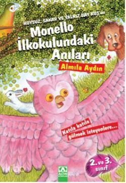 Huysuz, Sakar Ve Yalnız Baykuş'un Monello İlkokulundaki Anıları Almila Aydın