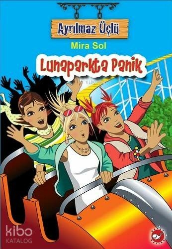 Ayrılmaz Üçlü 7 - Lunaparkta Panik Mira Sol