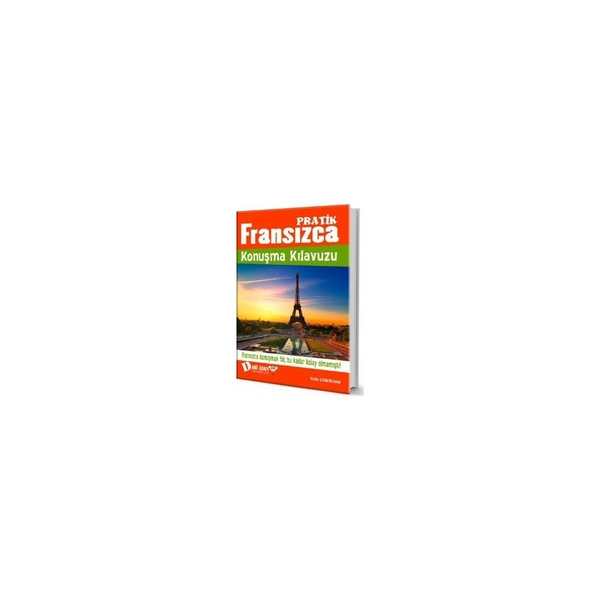 Pratik Fransızca Konuşma Kılavuzu Yeliz Demirhan