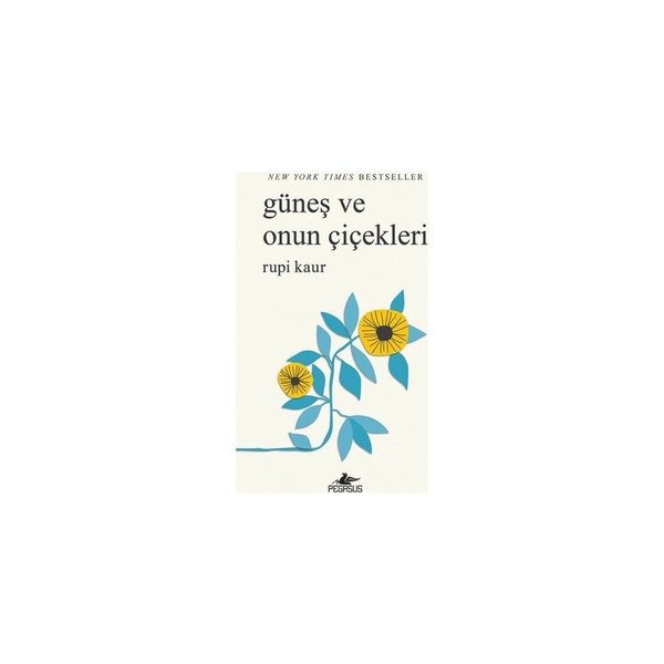 Güneş ve Onun Çiçekleri Rupi Kaur