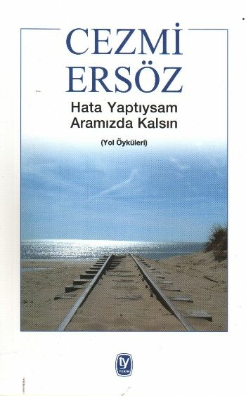 Hata Yaptıysam Aramızda Kalsın (Yol Öyküleri) Cezmi Ersöz