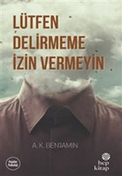 Lütfen Delirmeme İzin Vermeyin A. K. Benjamin