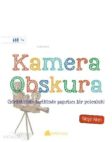 Kamera Obskura; Görüntünün Tarihinde Şaşırtıcı Bir Yolculuk !