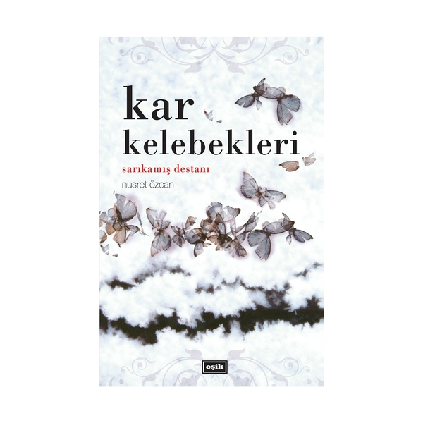 Kar Kelebekleri / Sarıkamış Destanı Nusret Özcan