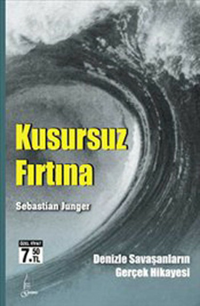 Kusursuz Fırtına  Denizle Savaşanların Gerçek Hikayesi (Cep Boy) Sebastian Junger