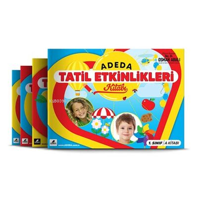 Adeda Tatil Etkinlikleri Kitabı - 1.Sınıf Doç.Dr. Osman Abalı