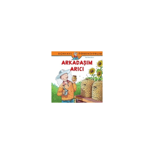 Dünyayı Öğreniyorum - Arkadaşım Arıcı Ralf Butschkow