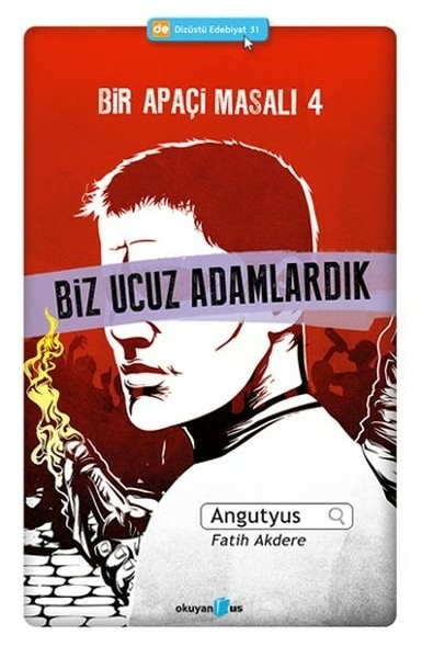 Bir Apaçi Masalı 4 - Biz Ucuz Adamlardık Angutyus