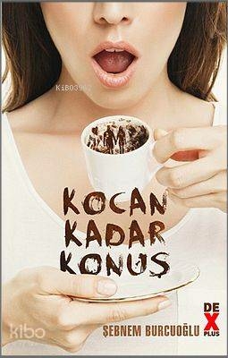 Kocan Kadar Konuş Şebnem Burcuoğlu