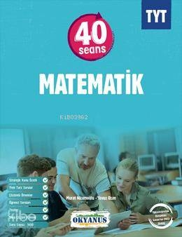 Okyanus Yayınları TYT 40 Seans Matematik Okyanus Y Murat Nizamoğlu