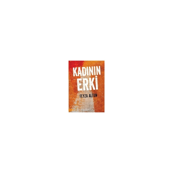 Kadının Erki Feyza Altun