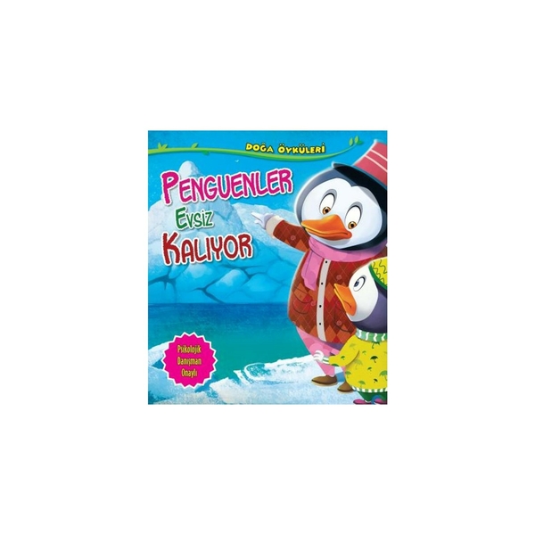 Penguenler Evsiz Kalıyor - Doğa Öyküleri Quixot Publishing