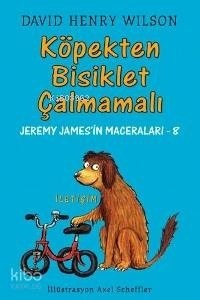 Köpek Bisiklet Çalmamalı / Jeremy James'in Maceraları 8 David Henry Wilson