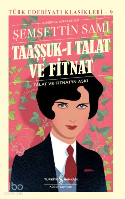 Taaşşuk-ı Talat ve Fitnat (Günümüz Türkçesi) - Türk Edebiyatı Klasikleri (Ciltli) Şemseddin Sami