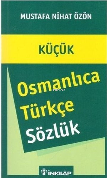 Küçük Osmanlıca - Türkçe Sözlük Mustafa Nihat Özön