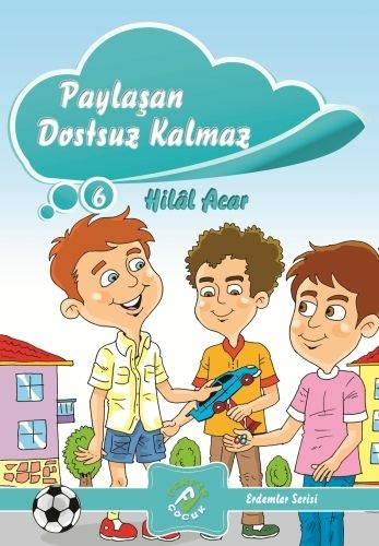 Erdemler Serisi 6 - Paylaşan Dostsuz Kalmaz Hilal Acar
