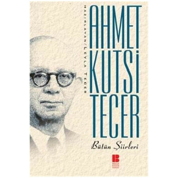 Bütün Şiirleri Ahmet Kutsi Tecer Ahmet Kutsi Tecer