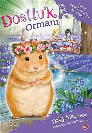Dostluk Ormanı 9 - Şeker Lezizkırıntıya Ne Oldu Daisy Meadows