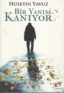 Bir Yanım Kanıyor Hüseyin Yavuz