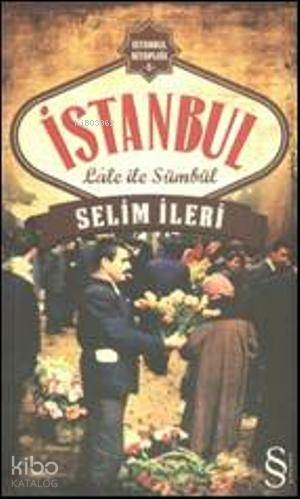 İstanbul  Lale ile sümbül Selim İleri