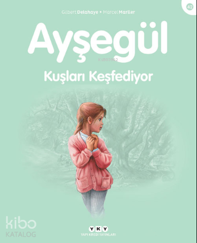 Ayşegül Serisi 42 - Kuşları Keşfediyor Marcel Marlier