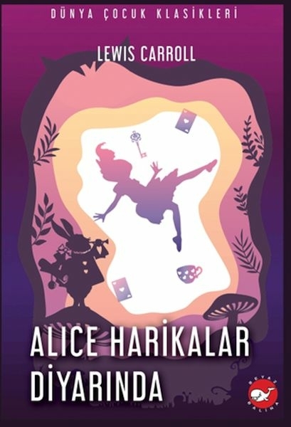 Alice Harikalar Diyarında Lewis Carroll