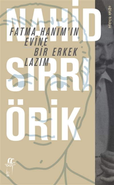 Fatma Hanım’ın Evine Bir Erkek Lazım Nahid Sırrı Örik