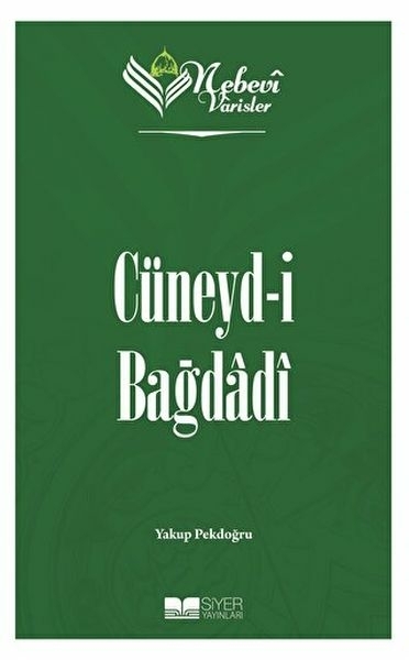 Cüneyd-İ Bağdadi - Nebevi Varisler 36 Yakup Pekdoğru