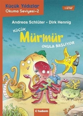 Küçük Mürmür Okula Başlıyor 1. Kitap; Küçük Yıldızlar Okuma Seviyesi-2 Andreas Schlüter