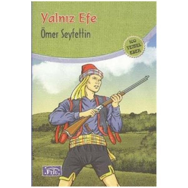 Yalnız Efe (100 Temel Eser - İlköğretim) Ömer Seyfettin