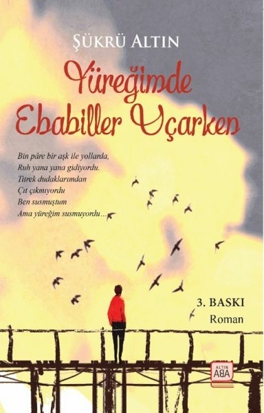 Yüreğimde Ebabiller Uçarken Şükrü Altın