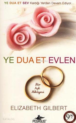 Ye Dua Et Evlen  Bir Aşk Hikayesi (Cep Boy) Elizabeth Gilbert