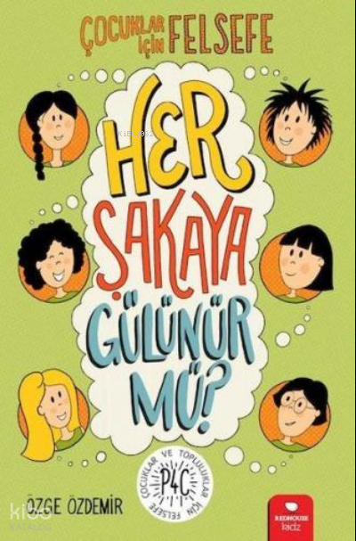 Her Şakaya Gülünür mü? - Çocuklar İçin Felsefe Özge Özdemir