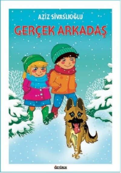 Gerçek Arkadaş Aziz Sivaslıoğlu