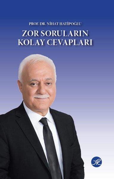 Zor Soruların Kolay Cevapları Prof. Dr. Nihat Hatipoğlu