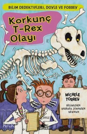Korkunç T-Rex Olayı / Bilim Dedektifleri Doyle ve Fossey 6 Michele Torrey