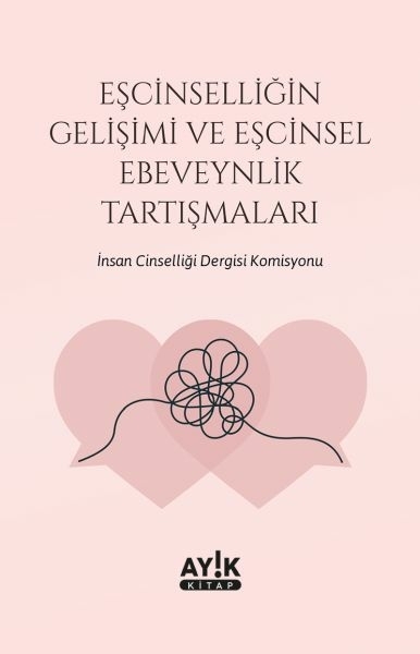 Eşcinselliğin Gelişimi Ve Eşcinsel Ebeveynlik Tartışmaları Komisyon