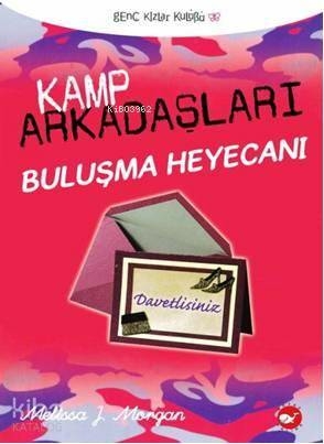 Kamp Arkadaşları 6 Buluşma Heyecanı Melissa J. Morgan