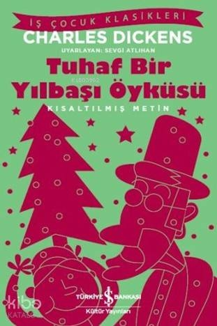 Tuhaf Bir Yılbaşı Öyküsü (Kısaltılmış Metin) Charles Dickens