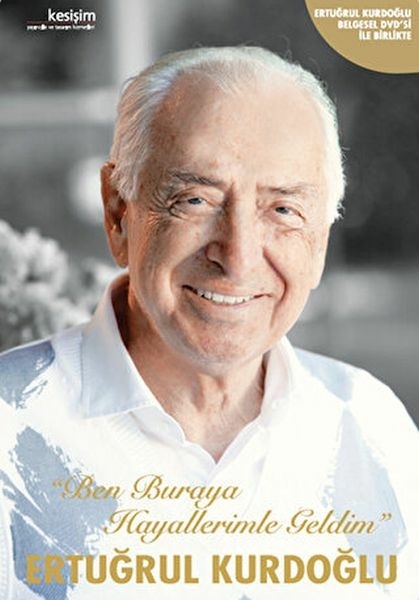 Ben Buraya Hayallerimle Geldim Ertuğrul Kurdoğlu