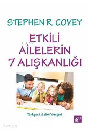 Etkili Ailelerin 7 Alışkanlığı Stephen R. Covey