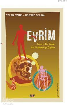 Evrim - Yaşamı ve Tüm Canlıları Anlamak İçin Çizgibilim Howard Selina