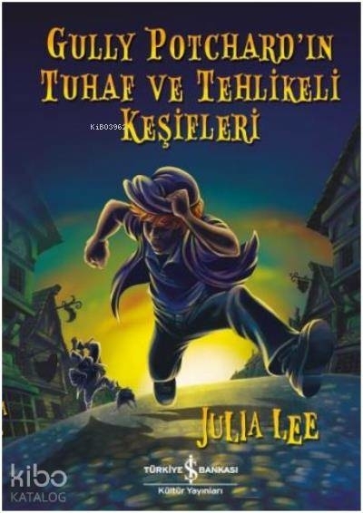 Gully Potchard’ın Tuhaf ve Tehlikeli Keşifleri Julia Lee